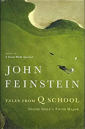 tales from q school inside golfs fifth major 1st edition john feinstein 0316014303, 978-0316014304