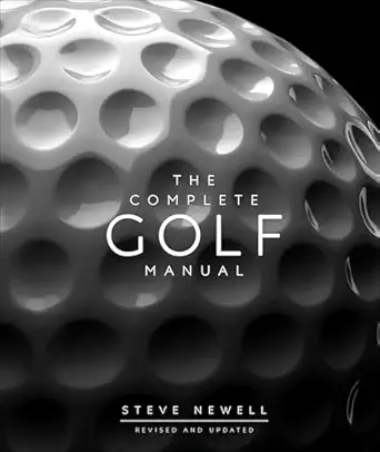 the complete golf manual 1st edition steve newell 1465487581, 978-1465487582