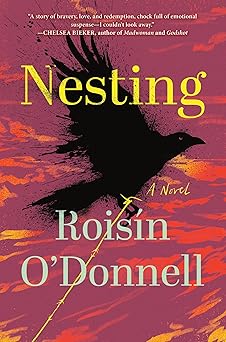 nesting a novel 1st edition roisa n o\\\'donnell 1643755706, 978-1643755700