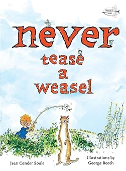 never tease a weasel 1st edition jean conder soule ,george booth 037587285x, 978-0375872853