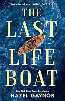 the last lifeboat 1st edition hazel gaynor 0593440315, 978-0593440315