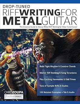 drop tuned riff writing for metal guitar the creative guide to heavy metal riff writing for drop tuned guitar