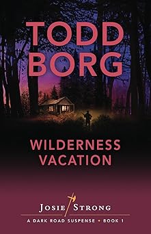 wilderness vacation 1st edition todd borg 1931296758, 978-1931296755