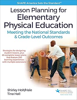 lesson planning for elementary physical education meeting the national standards and grade level outcomes 1st