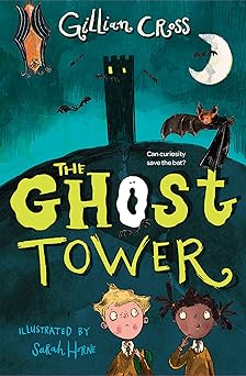 the ghost tower 1st edition gillian cross ,sarah horne 1454960353, 978-1454960355