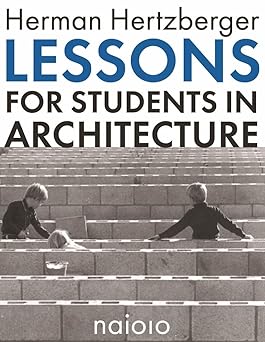 lessons for students in architecture 1st edition herman hertzberger 9462083193, 978-9462083196