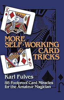 more self working card tricks 88 foolproof card miracles for the amateur magician 1st edition karl fulves