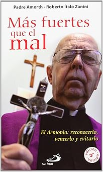 ma s fuertes que el mal el demonio reconocerlo vencerlo y evitarlo 1st edition gabriele amorth ,roberto italo