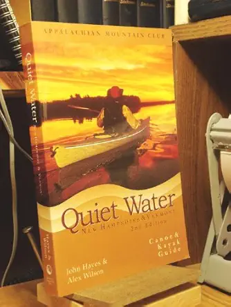 quiet water new hampshire and vermont canoe and kayak guide 1st edition john hayes ,alex wilson 1878239945,
