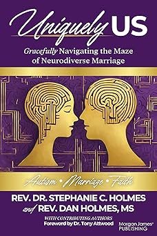 uniquely us gracefully navigating the maze of neurodiverse marriage autism and faith 1st edition rev dr