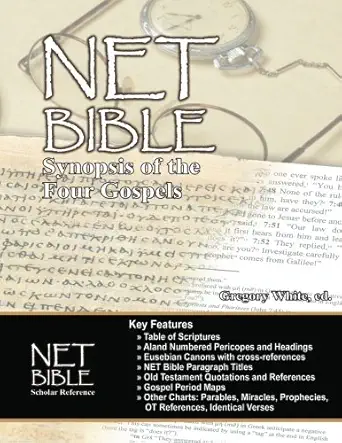 the net bible synopsis of the four gospels 1st edition gregory white 0737501537, 978-0737501537