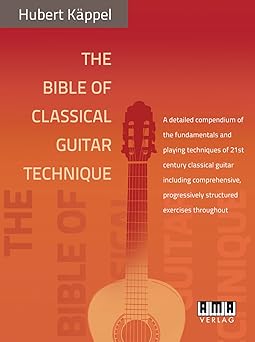 the bible of classical guitar technique detailed compendium on the basics and playing techniques of the
