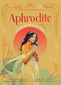 aphrodite new and ancient greek tales 1st edition stephanie budin phd ,dr anja ulbrich ,benjamin cyril arthur