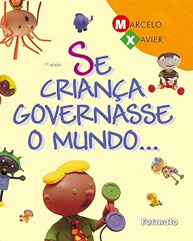 se criana a governasse o mundo conforme nova ortografia 1st edition marcelo xavier 857208617x, 978-8572086172