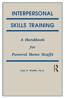 interpersonal skills training 1st edition alan wolfelt 1559590254, 978-1559590259