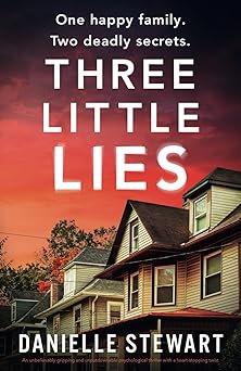 three little lies an unbelievably gripping and unputdownable psychological thriller with a heart stopping
