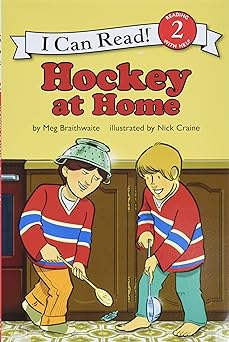 i can read hockey stories hockey at home 1st edition meg braithwaite ,nick craine 1443457345, 978-1443457347