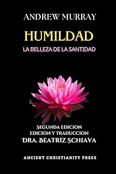 humildad la belleza de la santidad 1st edition andrew murray dr ,beatriz schiava dr 0692466479, 978-0692466476