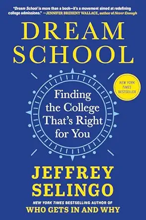 dream school finding the college thats right for you 1st edition jeffrey selingo 1668056208, 978-1668056202