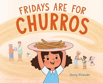 fridays are for churros 1st edition jenny alvarado 0823458334, 978-0823458332