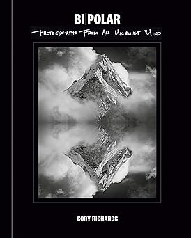 bi polar photographs from an unquiet mind 1st edition cory richards 1984862413, 978-1984862419