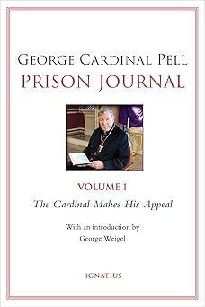 prison journal the cardinal makes his appeal 1st edition cardinal george pell 1621644480, 978-1621644484
