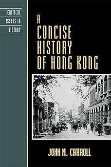 a concise history of hong kong 1st edition john m carroll 0742534227, 978-0742534223