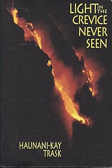 light in the crevice never seen 1st edition haunani kay trask 0934971374, 978-0934971379
