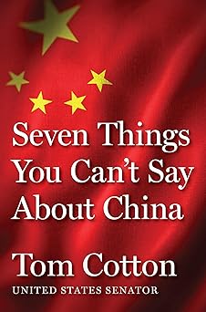 seven things you cant say about china an unflinching look at the hidden dangers of chinas global influence