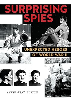 surprising spies unexpected heroes of world war ii 1st edition karen gray ruelle 0823437574, 978-0823437573
