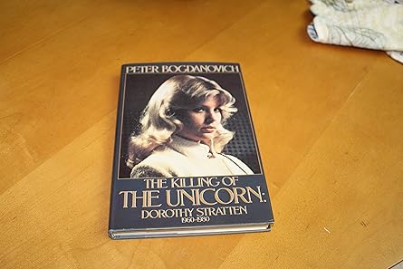 the killing of the unicorn dorothy stratten 1960 1980 1st edition peter bogdanovich 0688016111, 978-0688016111