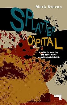 splatter capital 1st edition mark steven 1910924954, 978-1910924952
