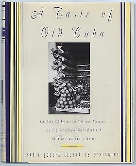 a taste of old cuba more than 150 recipes for delicious authentic and traditional dishes 1st edition maria