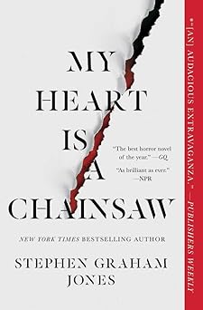 my heart is a chainsaw 1st edition stephen graham jones 1982137649, 978-1982137649