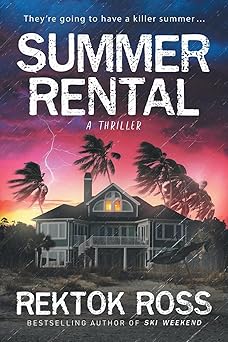 summer rental a gripping psychological thriller 1st edition rektok ross 0988256827, 978-0988256828