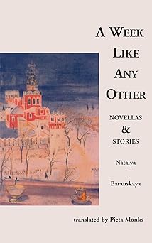 a week like any other novellas and stories 1st edition natalya baranskaya ,pieta monks 0931188806,