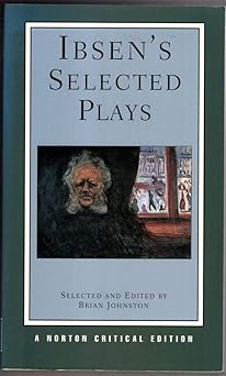 ibsens selected plays a norton 1st edition henrik ibsen ,brian johnston 0393924041, 978-0393924046