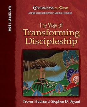 the way of transforming discipleship participants book 1st edition stephen d bryant 0835898423, 978-0835898423