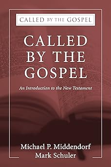 called by the gospel an introduction to the new testament 1st edition michael p middendorf ,mark schuler