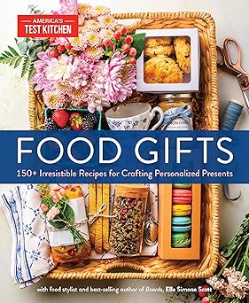 food gifts 150+ irresistible recipes for crafting personalized presents 1st edition america\\\\\\\'s test