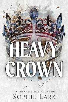 heavy crown 1st edition sophie lark 1728294231, 978-1728294230