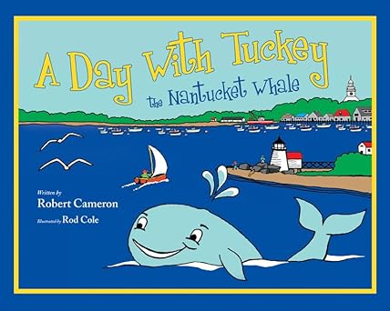 a day with tuckey the nantucket whale 1st edition robert cameron 1631772600, 978-1631772603