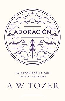 adoracia n 1st edition a w tozer 0825458005, 978-0825458002