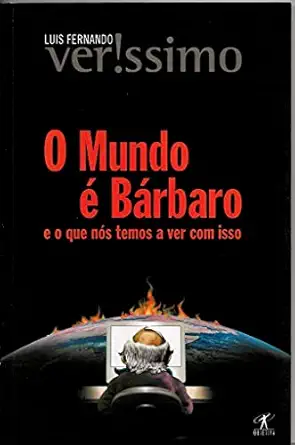 o mundo e barbaro 1st edition luis fernando verissimo 8573029137, 978-8573029130