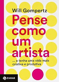 pense como um artista 1st edition gompertz 8537815055, 978-8537815052