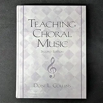 teaching choral music 1st edition don l collins 0130813567, 978-0130813565