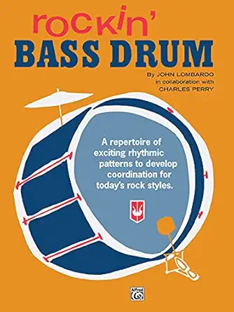 rockin bass drum bk 1 a repertoire of exciting rhythmic patterns to develop coordination for todays rock