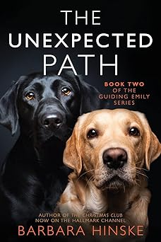 the unexpected path the second novel in the guiding emily series 1st edition barbara hinske 1734924934,