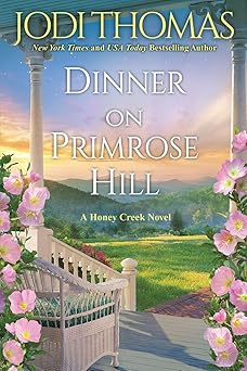 dinner on primrose hill a heartwarming texas love story 1st edition jodi thomas 1420151347, 978-1420151343