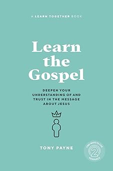 learn the gospel 1st edition tony payne 1922980242, 978-1922980243